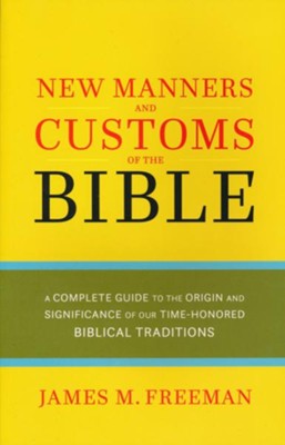 The New Manners & Customs of the Bible   -     By: James M. Freeman
