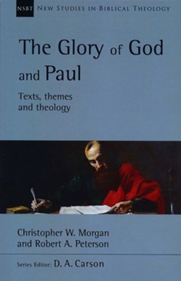 The Glory of God and Paul  -     Edited By: D.A. Carson
    By: Christopher W. Morgan, Robert A. Peterson
