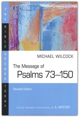 The Message of Psalms 73-150   -     By: Michael Wilcock

