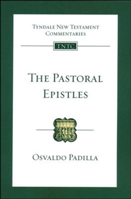 The Pastoral Epistles: Tyndale New Testament Commentary [TNTC]   -     By: Osvaldo Padilla
