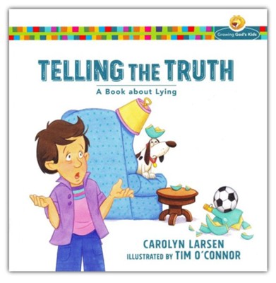 Telling the Truth: A Book about Lying  -     By: Carolyn Larsen
