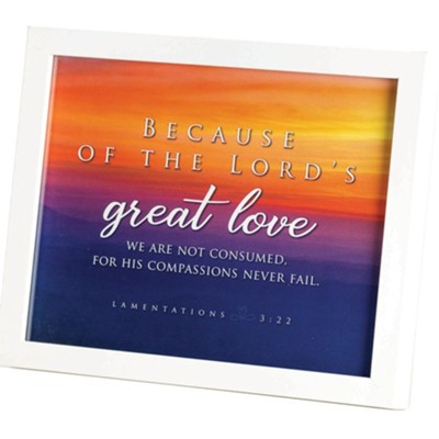 Because of the Lord's Great Love Framed Wall Art  - 