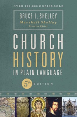 Church History in Plain Language  -     Edited By: Marshall Shelley
    By: Bruce L. Shelley
