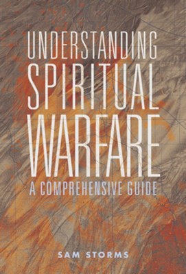 Understanding Spiritual Warfare : A Comprehensive Guide  -     By: Sam Storms
