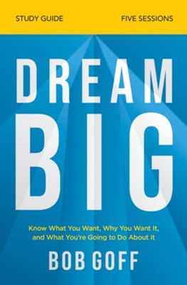 Dream Big Study Guide  -     By: Bob Goff
