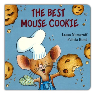 The Best Mouse Cookie Boardbook: Laura Numeroff Illustrated By: Felicia ...
