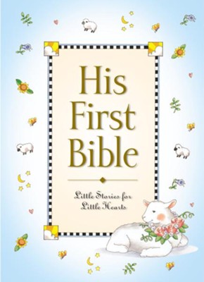 His First Bible   -     By: Melody Carlson
