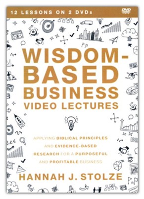 Wisdom-Based Business Video Lectures: Applying Biblical Principles and Evidence-Based Research for a Purposeful and Profitable Business  -     By: Hannah J. Stolze
