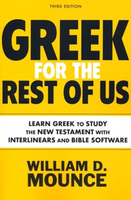 Greek for the Rest of Us, Third Edition: Learn Greek to Study the New ...