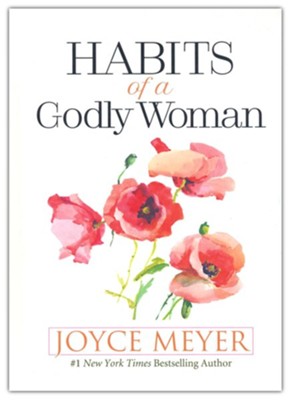 Habits of a Godly Woman  -     By: Joyce Meyer
