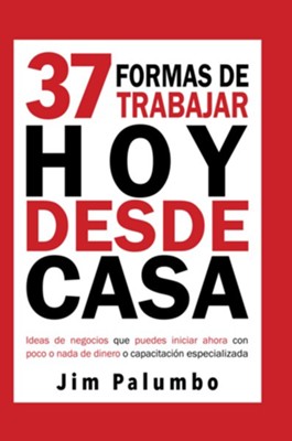 37 formas de trabajar hoy desde casa (37 Ways to Work From Home)  -     Translated By: Elvis Castro
    By: Jim Palumbo
