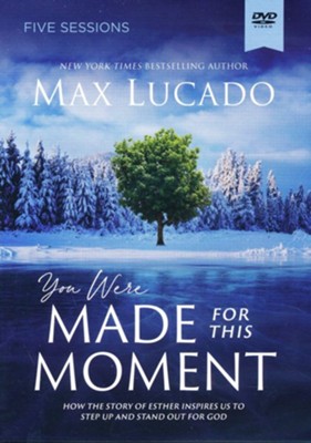 You Were Made for This Moment Video Study: How the Story of Esther Inspires Us to Step Up and Stand Out for God  -     By: Max Lucado
