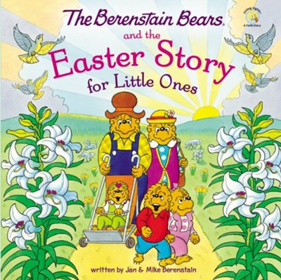 The Berenstain Bears and the Easter Story for Little Ones  -     By: Jan Berenstain, Mike Berenstain
