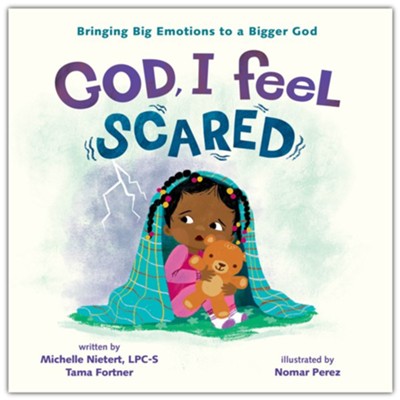 God, I Feel Scared: Bringing Big Emotions to a Bigger God  -     By: Michelle Nietert & Tama Fortner
