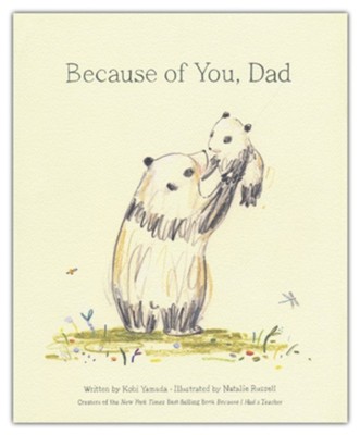 Because of You, Dad  -     By: Kobi Yamada
    Illustrated By: Natalie Russell
