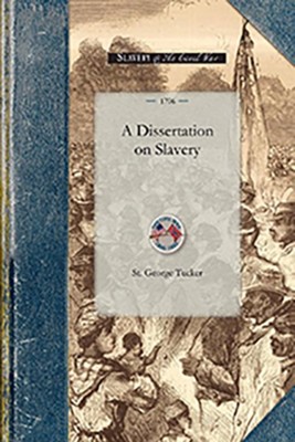 A Dissertation on Slavery  -     By: St. George Tucker
