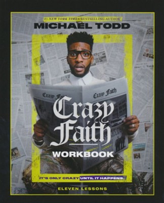 Crazy Faith Workbook: It's Only Crazy Until It Happens  -     By: Michael Todd
