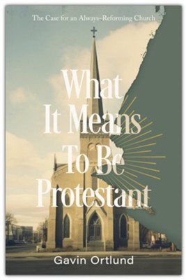 What It Means to Be Protestant