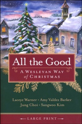 All the Good, Large Print edition  -     By: Laceye Warner, Amy Valdez Barker, Jung Choi, Sangwoo Kim
