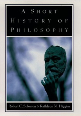 A Short History of Philosophy   -     By: Robert Soloman, Kathleen Higgins
