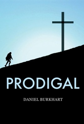 Prodigal  -     By: Daniel Burkhart
