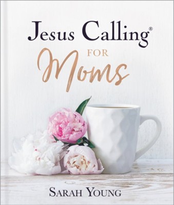 Jesus Calling for Moms  -     By: Sarah Young
