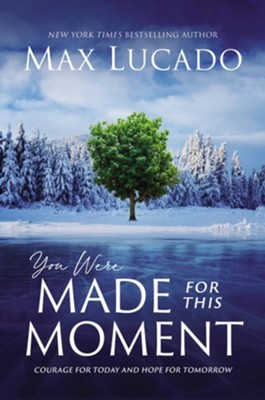 You Were Made for This Moment    -     By: Max Lucado
