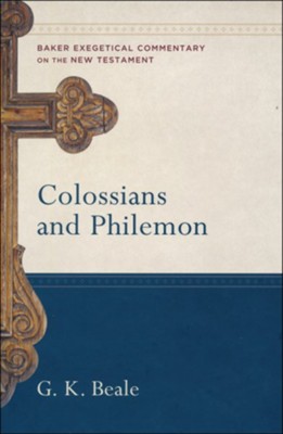 Colossians and Philemon  -     Edited By: Robert W. Yarbrough, Joshua W. Jipp
    By: G.K. Beale
