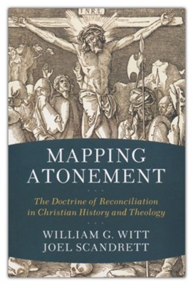 Mapping Atonement: The Doctrine of Reconciliation in Christian
