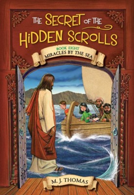 #8: The Secret of the Hidden Scrolls: Miracles by the Sea  -     By: M.J. Thomas
