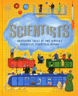 Scientists: Inspiring Tales of the World's Brightest Scientific Minds  -     By: Isabel Thomas
    Illustrated By: Jessamy Hawke
