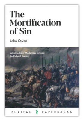 The Mortification of Sin  -     By: John Owen
