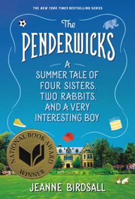 #1: The Penderwicks: A Summer Tale of Four Sisters,  Two Rabbits, and a Very Interesting Boy  -     By: Jeanne Birdsall
