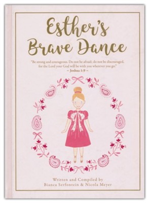 Esther's Brave Dance: Courage  -     By: Bianca Serfontein, Nicola Meyer
