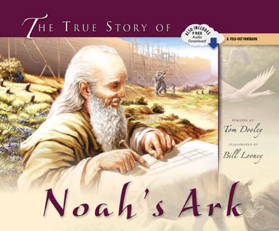 The True Story of Noah's Ark   -     By: Tom Dooley
    Illustrated By: Bill Looney
