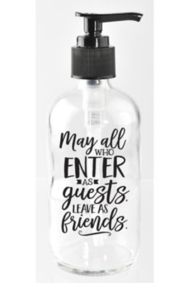 May All Who Enter Soap Dispenser, 8oz  - 