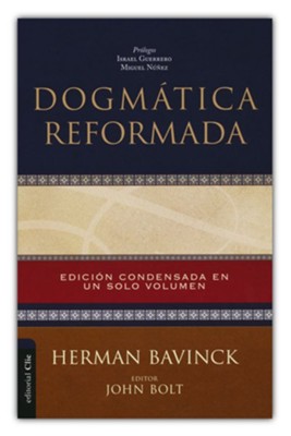 Dogmática Reformada: Edited By: John Bolt By: Herman Bavinck ...