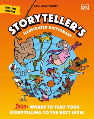 Mrs. Wordsmith Storytellers Illustrated Dictionary 3rd-5th Grades: 1000+ Words to Take Your Storytelling to the Next Level  -     By: Editors
