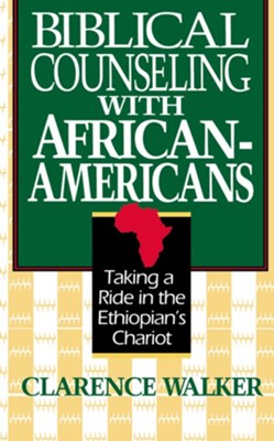 Biblical Counseling With African-Americans                -     By: Clarence Walker
