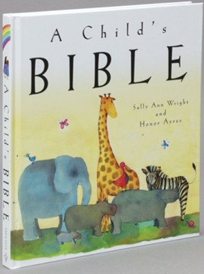 A Child's Bible  -     By: Sally Ann Wright
    Illustrated By: Honor Aryes
