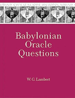 Babylonian Oracle Questions  -     By: Wilfred G. Lambert
