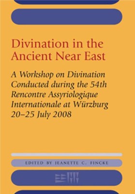 Divination in the Ancient Near East  -     By: Jeanette C. Fincke
