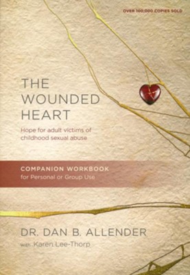 The Wounded Heart Workbook  -     By: Dan B. Allender Ph.D.
