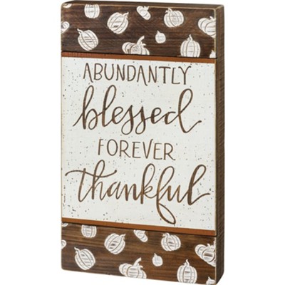 Abundantly Blessed Forever Thankful Box Sign  - 