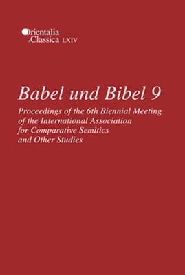 Babel und Bibel 9: 6th Biennial Meeting of the Association for Comparative Semitics and Other Studies  -     By: Leonid E. Kogan
