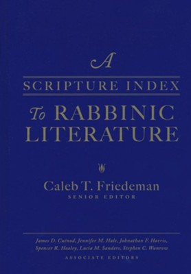 A Scripture Index to Rabbinic Literature   -     By: Caleb T. Friedeman
