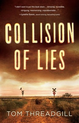 Collision of Lies  -     By: Tom Threadgill
