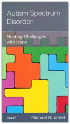 Autism Spectrum Disorder: Meeting Challenges with Hope  -     By: Michael R. Emlet
