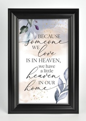 Because Someone We Love Is In Heaven Framed Plaque  - 
