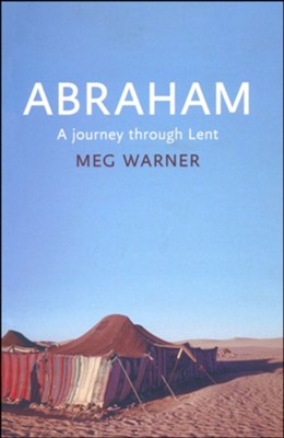 Abraham: A Journey Through Lent  -     By: Meg Warner
